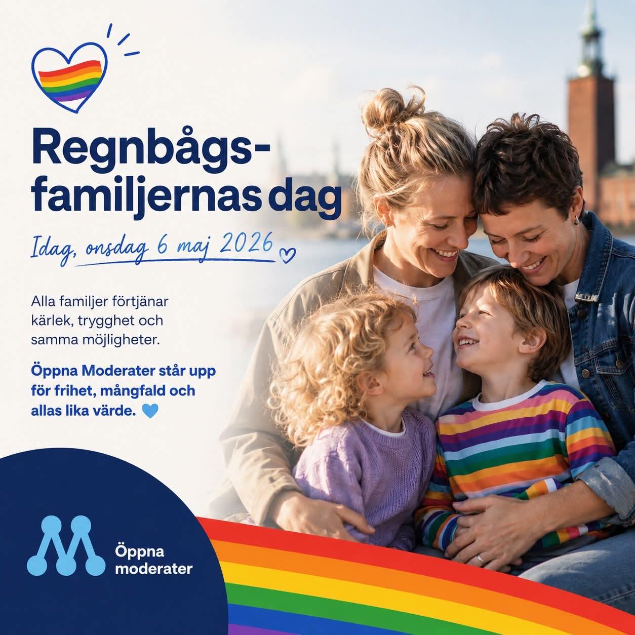 Idag uppmärksammar vi alla regnbågsfamiljer. Alla förtjänar kärlek, trygghet och samma möjligheter
